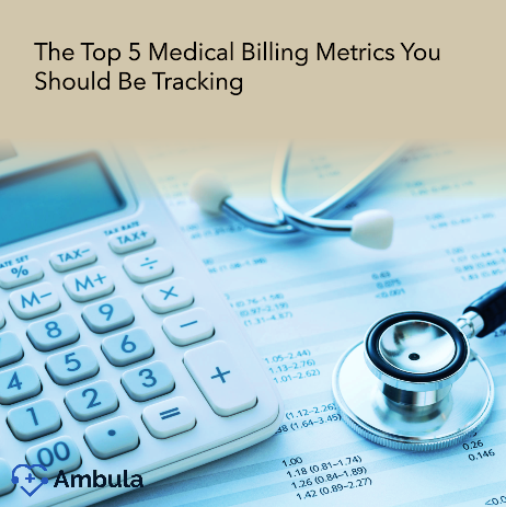 The Top 5 Medical Billing Metrics You Should Be Tracking
