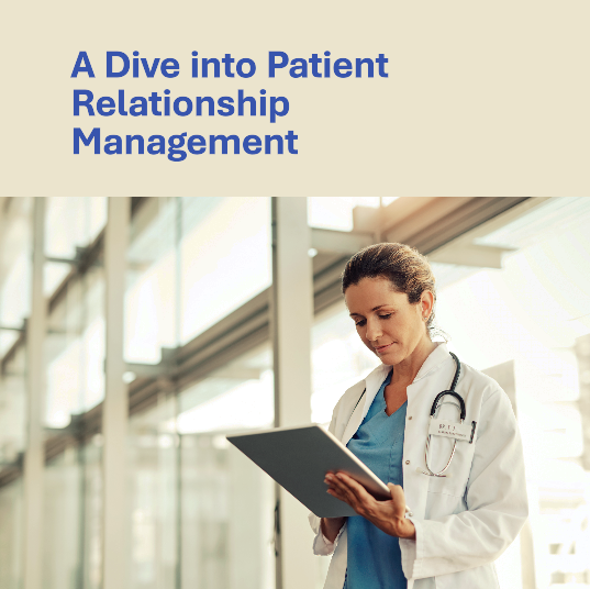 Forming the Future of Healthcare: A Dive into Patient Relationship Management