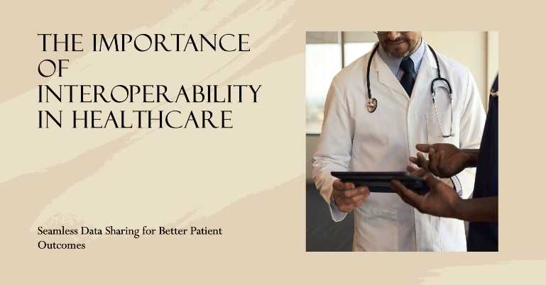 Why is interoperability important in healthcare