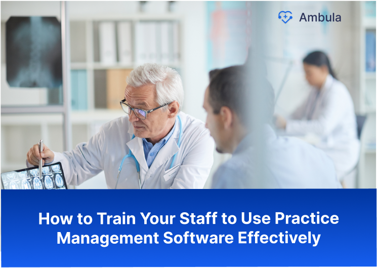 How to Train Your Staff to Use Practice Management Software Effectively