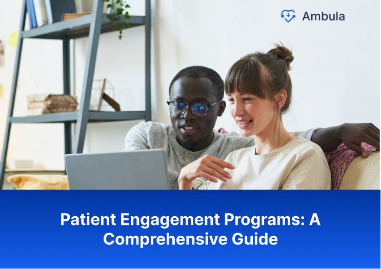 Patient Engagement Programs- A Comprehensive Guide