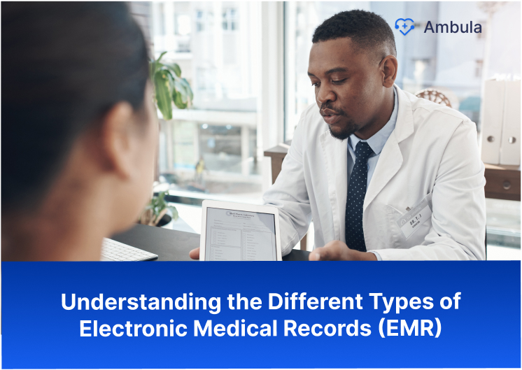 Understanding the Different Types of Electronic Medical Records (EMR)s