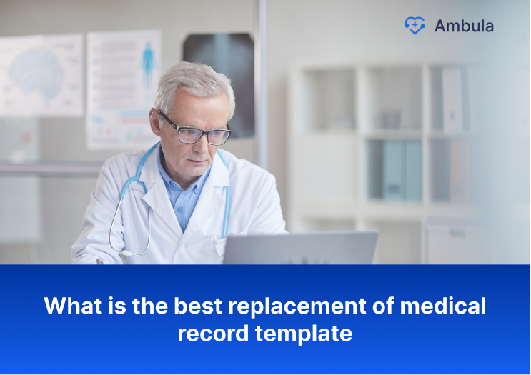 What is the best replacement of medical record template