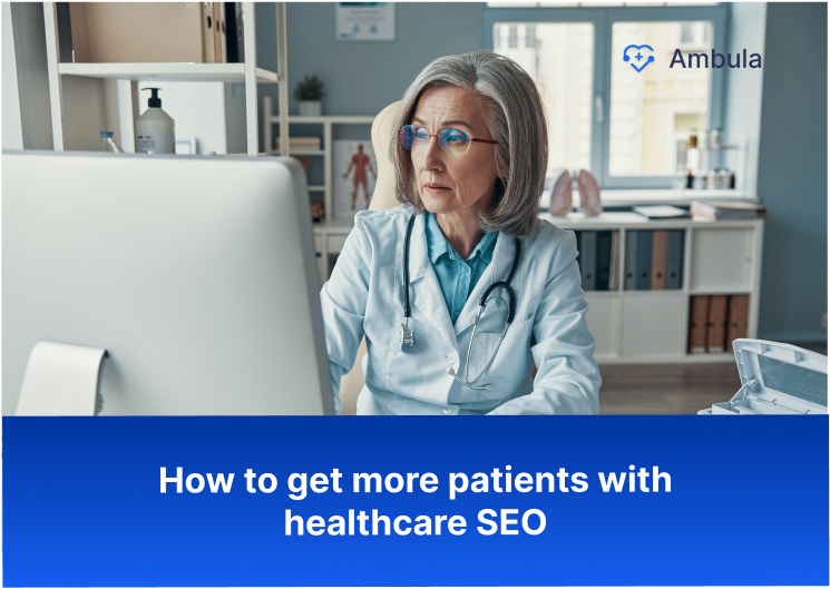 Mastering Healthcare SEO A Guide to Patient Growth