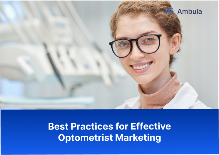 Best Practices for Effective Optometrist Marketing