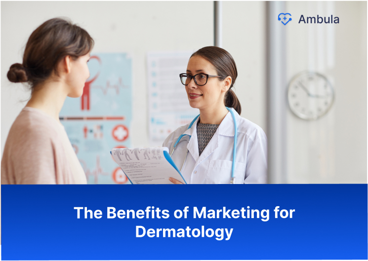 The Benefits of Marketing for Dermatology