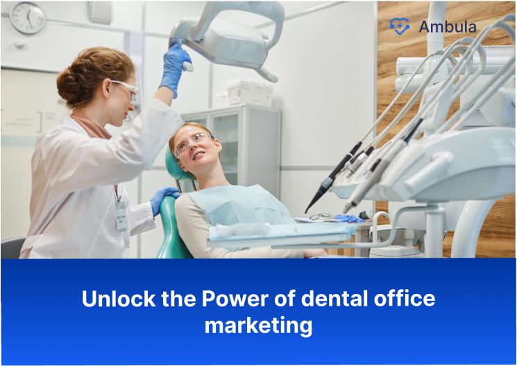 Unlock the Power of dental office marketing