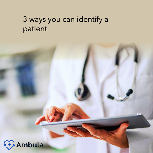 3 ways you can identify a patient 