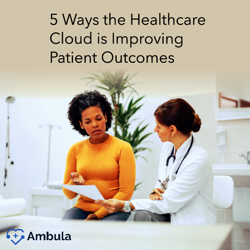 5 ways the healthcare cloud is improving patient outcomes