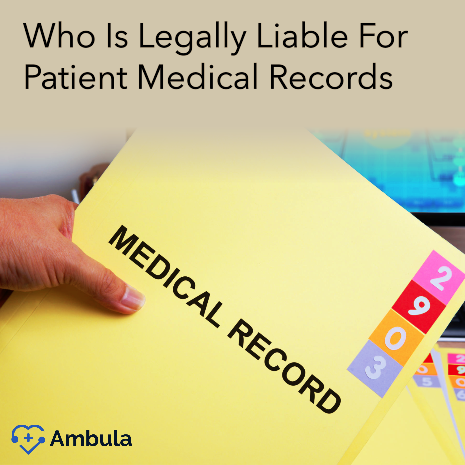 Who Is Legally Liable For Patient Medical Records