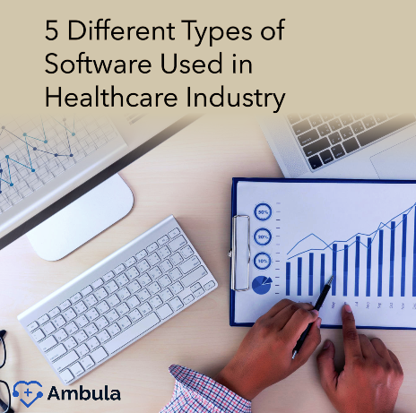 5 Different Types of Software Used in Healthcare Industry