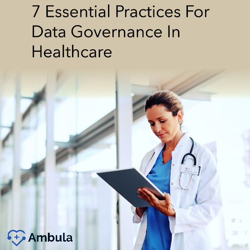 7 Essential Practices For Data Governance In Healthcare