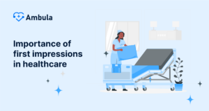 Importance of first impressions in healthcare