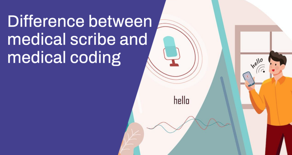 Difference between medical scribe and medical coding