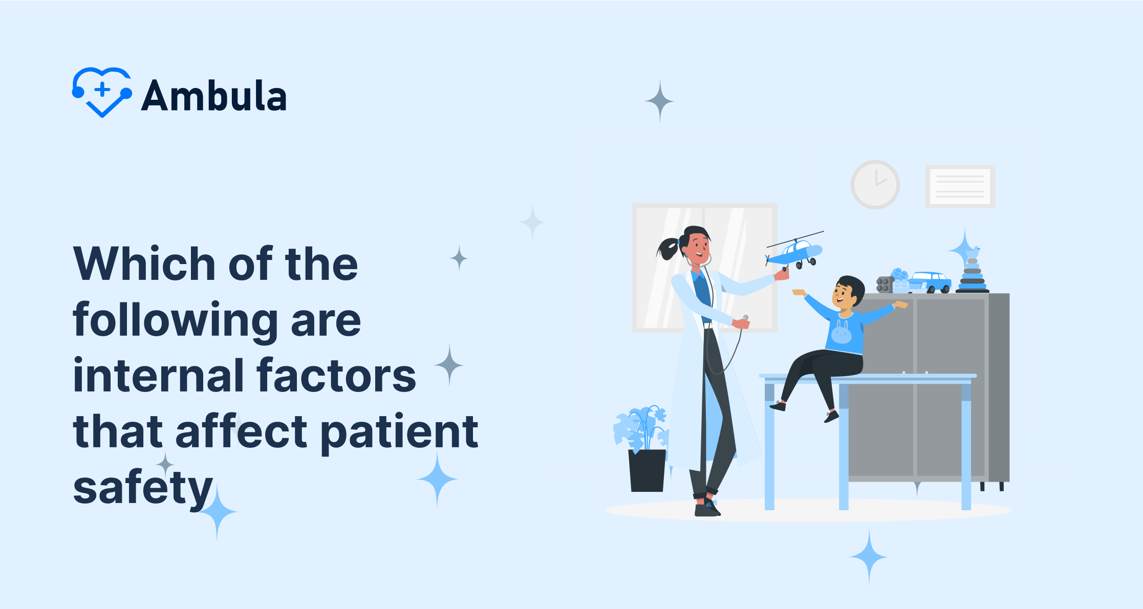 Which of the following are internal factors that affect patient safety