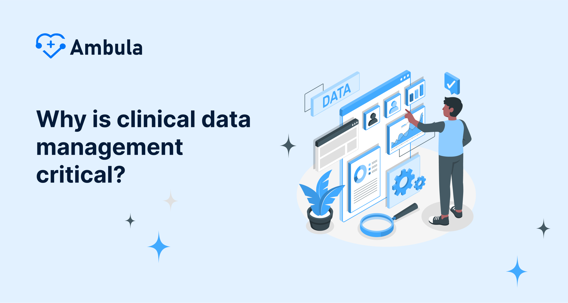 Why is clinical data management critical?